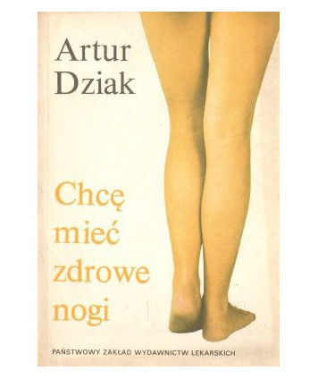 Chcę mieć zdrowe nogi