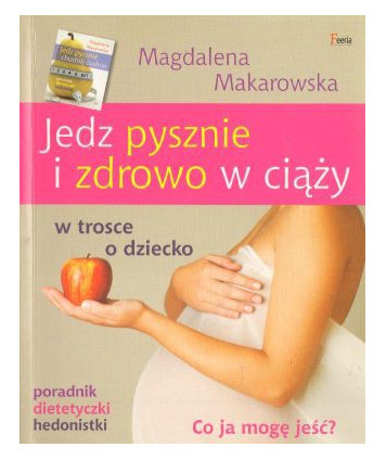 Jedz pysznie i zdrowo w ciąży
