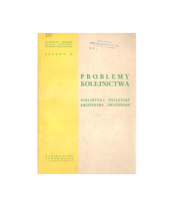 Problemy kolejnictwa. Biblioteka osiągnięć kolejnictwa światowego