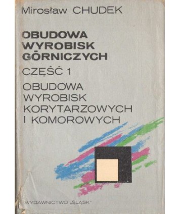 Obudowa wyrobisk górniczych cz.1 Obudowa wyrobisk korytarzowych i komorowych