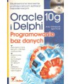 Oracle 10g i Delphi. Programowanie baz danych + CD