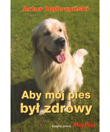 Aby mój pies był zdrowy