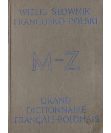 Wielki słownik francusko-polski t.II M-Z