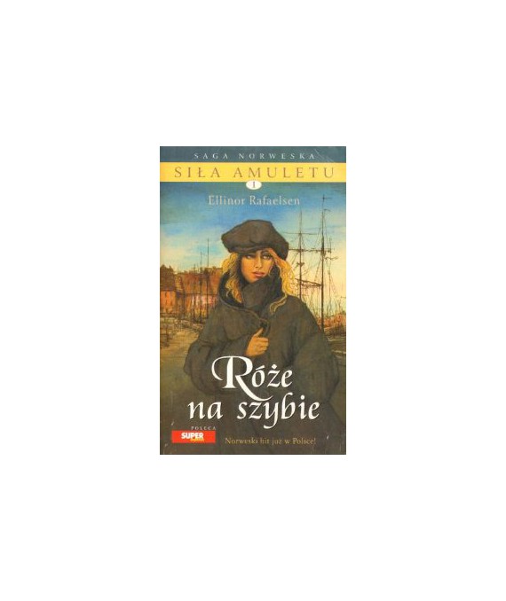 Róże na szybie. Saga Siła amuletu 1