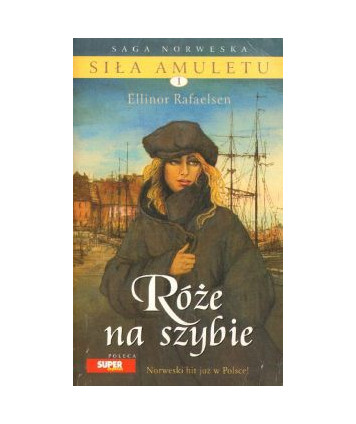 Róże na szybie. Saga Siła amuletu 1