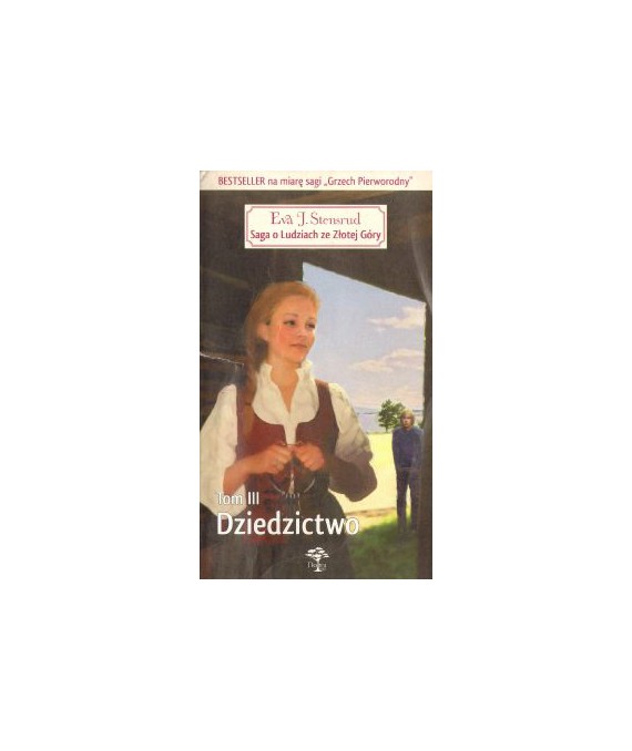 Dziedzictwo. Saga o Ludziach ze Złotej Góry t.3