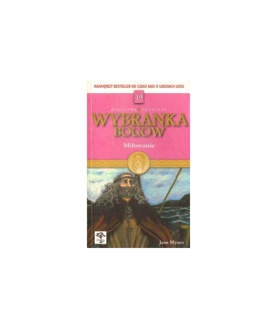 Miłowanie. Wybranka bogów t.19