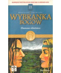 Złamane obietnice. Wybranka bogów t.23