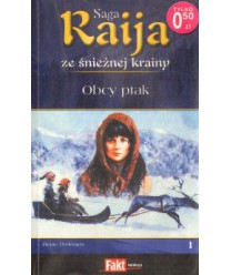 Obcy ptak. Saga Raija ze śnieżnej krainy 1