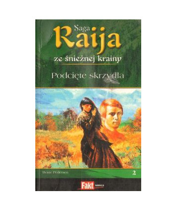 Podcięte skrzydła. Saga Raija ze śnieżnej krainy