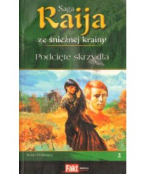 Podcięte skrzydła. Saga Raija ze śnieżnej krainy