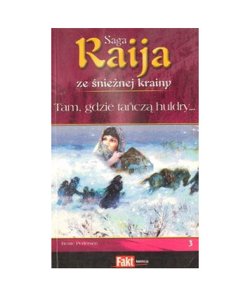 Tam, gdzie tańczą huldry... Saga Raija ze śnieżnej krainy 3