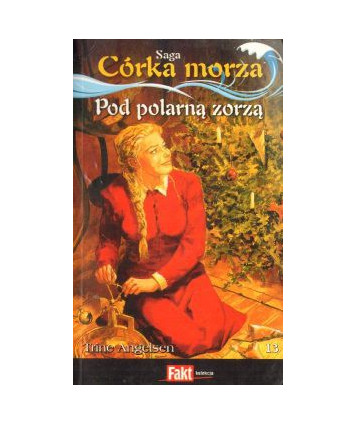 Pod polarną zorzą. Saga Córka morza 13