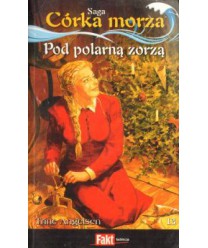 Pod polarną zorzą. Saga Córka morza 13