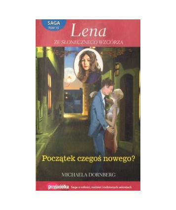 Początek czegoś nowego? Saga Lena ze Słonecznego Wzgórza t.15