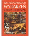 101 najważniejszych wydarzeń w dziejach Polski i Świata
