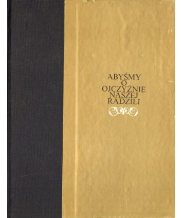 Abyśmy o ojczyźnie naszej radzili. Antologia publicystyki doby stanisławowskiej