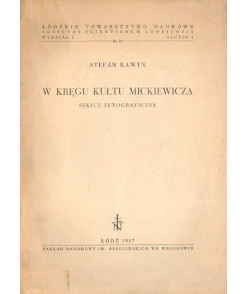 W kręgu kultu Mickiewicza. Szkice fenograficzne