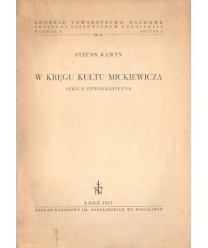 W kręgu kultu Mickiewicza. Szkice fenograficzne