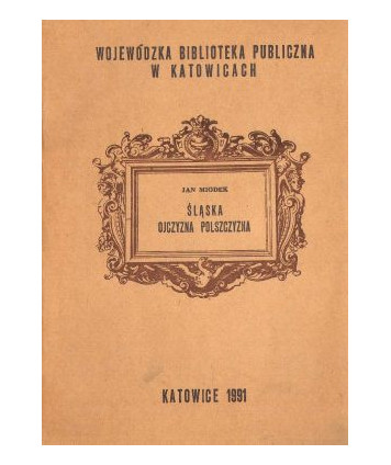 Śląska ojczyzna polszczyzna