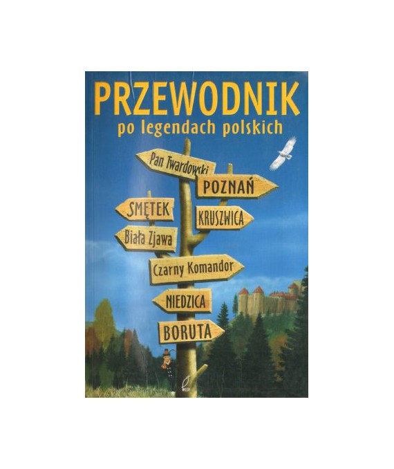 Przewodnik po legendach. Polska