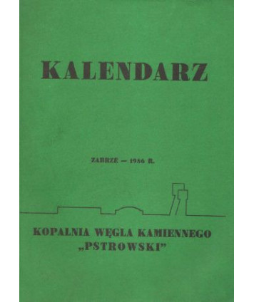 Kalendarz Kopalni Węgla Kamiennego “Pstrowski“