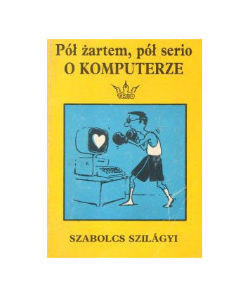 Pół żartem, pół serio o komputerze czyli prosta, szybka edukacja operatora domowego IBM PC