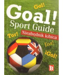 Goal! Sport Guide. Niezbędnik kibica