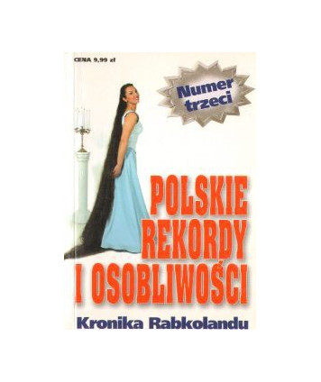 Polskie rekordy i osobliwości. Kronika Rabkolandu nr 3