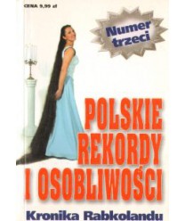 Polskie rekordy i osobliwości. Kronika Rabkolandu nr 3