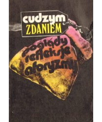 Cudzym zdaniem. Poglądy, refleksje, aforyzmy. Antologia