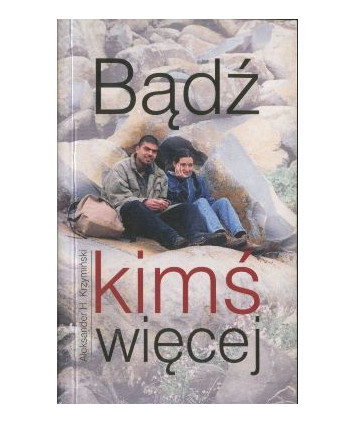 Bądź kimś więcej. Listy o dobrym wychowaniu