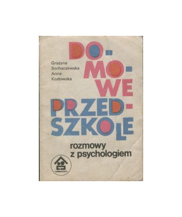 Domowe przedszkole. Rozmowy z psychologiem