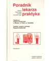 Poradnik lekarza praktyka. Badanie, diagnostyka, leczenie, przypadki nagłe