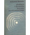 Struktura i dynamika procesu wychowawczego. Analiza psychologiczna