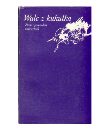Walc z kukułką. Zbiór opowiadań radzieckich