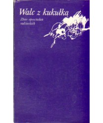Walc z kukułką. Zbiór opowiadań radzieckich