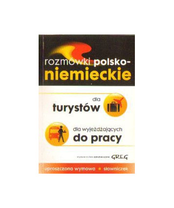Rozmówki polsko-niemieckie dla turystów, dla wyjeżdżających do pracy