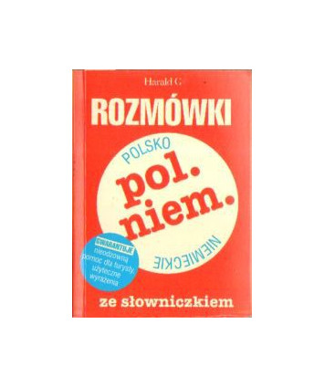 Rozmówki polsko-niemieckie ze słowniczkiem polsko-niemieckim, niemiecko-polskim