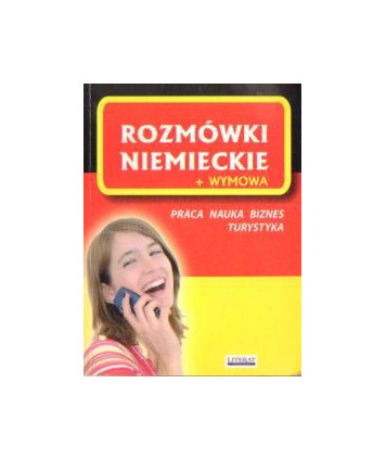 Rozmówki niemieckie. Praca, nauka, biznes, turystyka