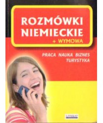Rozmówki niemieckie. Praca, nauka, biznes, turystyka