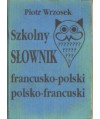 Szkolny słownik francusko-polski, polsko-francuski