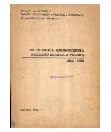60 rocznica zjednoczenia Górnego Śląska z Polską 1922-1982