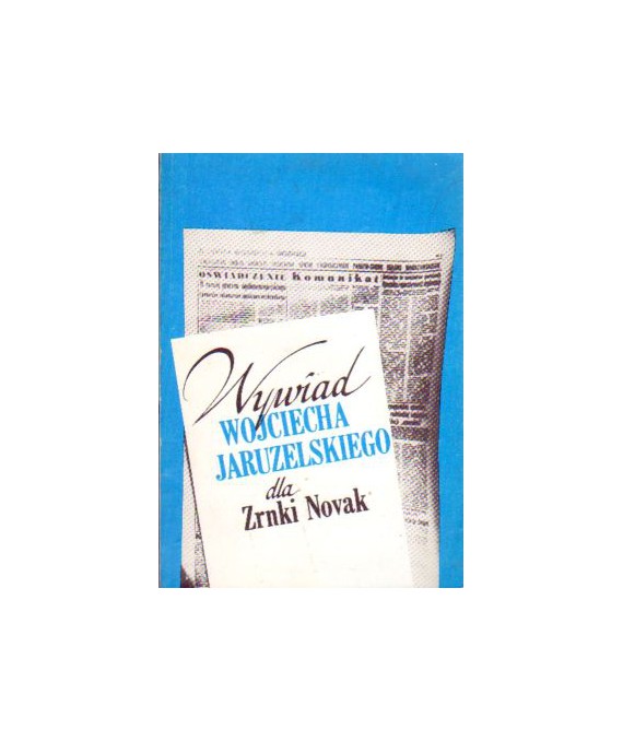 Wywiad Wojciecha Jaruzelskiego dla Zrnki Novak