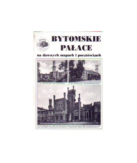 Bytomskie pałace na dawnych mapach i pocztówkach