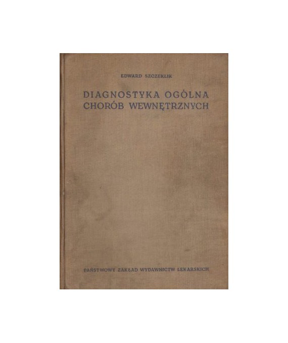 Diagnostyka ogólna chorób wewnętrznych. Podręcznik dla studentów i lekarzy