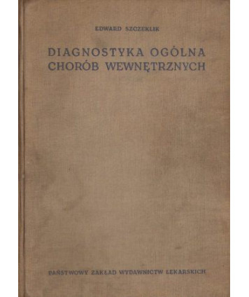 Diagnostyka ogólna chorób wewnętrznych. Podręcznik dla studentów i lekarzy