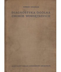 Diagnostyka ogólna chorób wewnętrznych. Podręcznik dla studentów i lekarzy