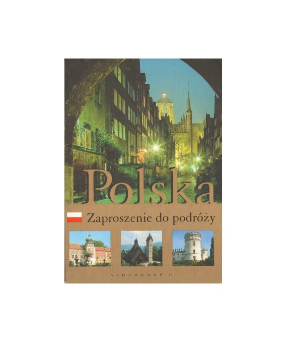 Polska. Zaproszenie do podróży