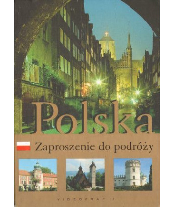 Polska. Zaproszenie do podróży